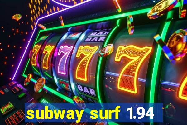 subway surf 1.94